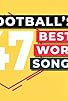 Primary photo for Football's 47 Best Worst Songs