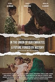 Primary photo for In the Union of Our Emirates: A Future Forged by History Primary photo for In the Union of Our Emirates: A Future Forged by History