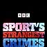 Primary photo for Sport's Strangest Crimes Primary photo for Sport's Strangest Crimes