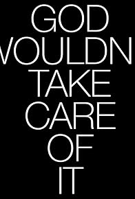 Primary photo for God Wouldn't Take Care of It