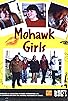 Primary photo for Mohawk Girls Primary photo for Mohawk Girls