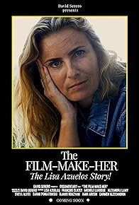 Primary photo for The Film-Make-Her, the Lisa Azuelos Story Primary photo for The Film-Make-Her, the Lisa Azuelos Story
