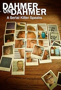 Primary photo for Dahmer on Dahmer: A Serial Killer Speaks Primary photo for Dahmer on Dahmer: A Serial Killer Speaks