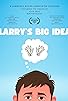 Primary photo for Larry's Big Idea Primary photo for Larry's Big Idea
