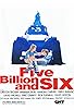 Primary photo for Five Billion and Six Primary photo for Five Billion and Six