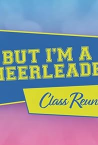 Primary photo for But I'm a Cheerleader Class Reunion Primary photo for But I'm a Cheerleader Class Reunion