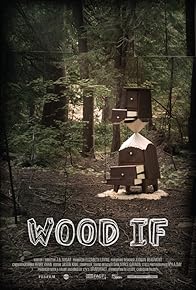 Primary photo for Wood If