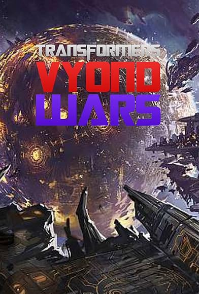 Primary photo for Transformers: Vyond Wars Primary photo for Transformers: Vyond Wars