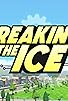 Primary photo for Breaking the Ice