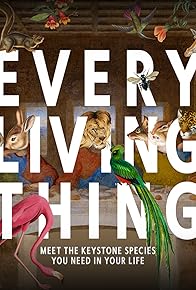 Primary photo for Every Living Thing