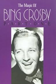 Primary photo for The Magic of Bing Crosby