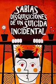 Primary photo for Sabias disquisiciones de un suicida incidental Primary photo for Sabias disquisiciones de un suicida incidental