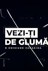 Primary photo for Vezi-ti de gluma
