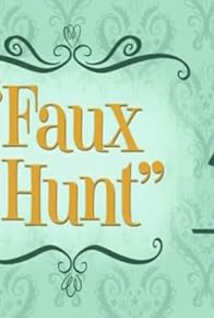 Primary photo for Faux Hunt Primary photo for Faux Hunt