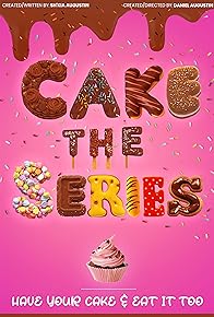 Primary photo for Cake: The Series Primary photo for Cake: The Series
