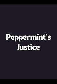 Primary photo for Peppermint's Justice