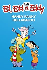 Primary photo for Ed, Edd n Eddy's Hanky Panky Hullabaloo Primary photo for Ed, Edd n Eddy's Hanky Panky Hullabaloo