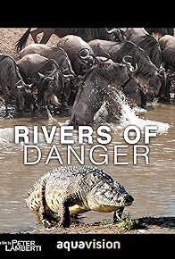 Primary photo for Rivers of Danger