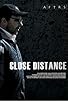 Primary photo for Close Distance Primary photo for Close Distance