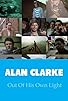 Primary photo for Alan Clarke: Out of His Own Light