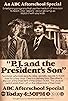 Primary photo for P.J. and the President's Son