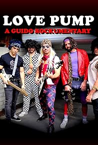 Primary photo for LovePump: A Guido Rockumentary Primary photo for LovePump: A Guido Rockumentary