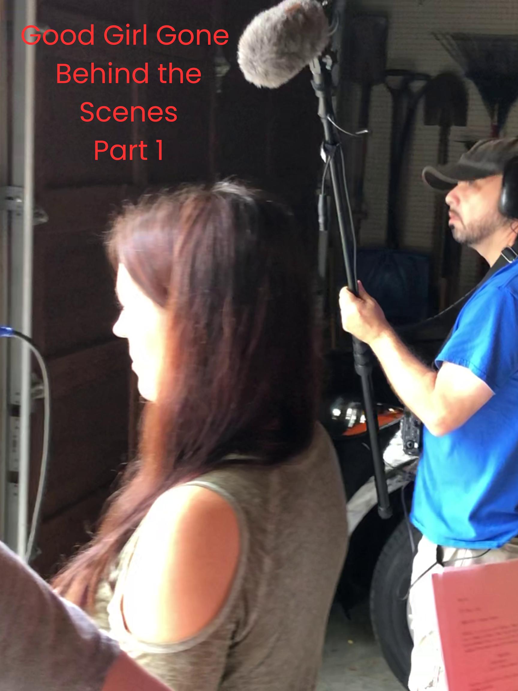 Good Girl Gone: Behind the Scenes Part 1