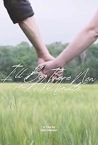 Primary photo for I'll Be There Now in a Minute