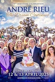 Primary photo for André Rieu's 75th Birthday Celebration: The Dream Continues Primary photo for André Rieu's 75th Birthday Celebration: The Dream Continues