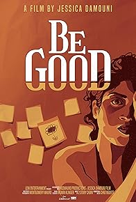 Primary photo for Be Good Primary photo for Be Good