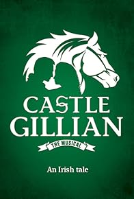 Primary photo for Castle Giliian an Irish Tale the Musical