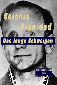 Primary photo for Colonia Dignidad - Das lange Schweigen