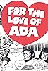 Primary photo for For the Love of Ada Primary photo for For the Love of Ada
