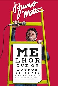 Primary photo for Bruno Motta: Melhor que os Outros Stand Ups que Eu Já Fiz em 15 Anos de Carreira Primary photo for Bruno Motta: Melhor que os Outros Stand Ups que Eu Já Fiz em 15 Anos de Carreira