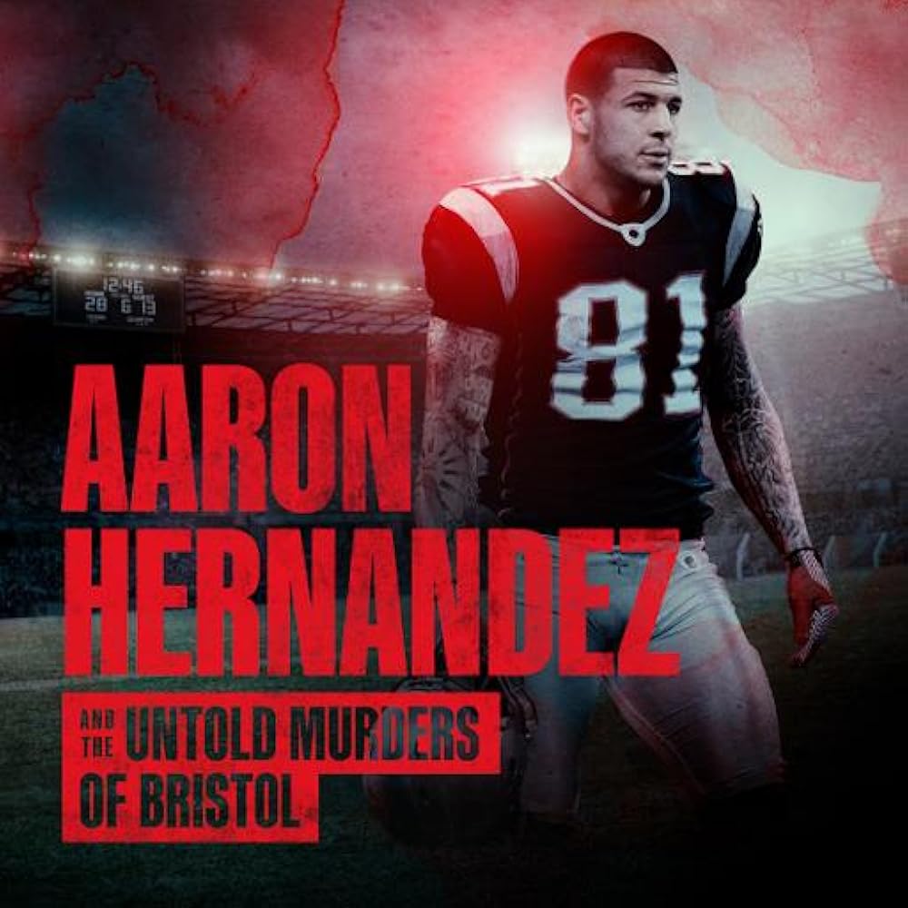 Aaron Hernandez and the Untold Murders of Bristol (TV Special 2025) IMDb(00)