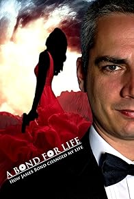 Primary photo for A Bond for Life: How James Bond Changed My Life Primary photo for A Bond for Life: How James Bond Changed My Life
