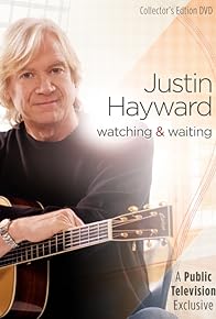 Primary photo for Justin Hayward: Watching & Waiting