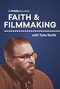 Primary photo for Faith and Filmmaking