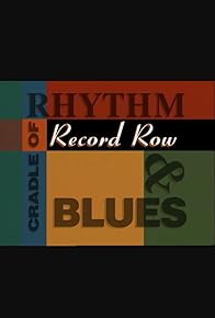 Primary photo for Record Row: Cradle of Rhythm and Blues Primary photo for Record Row: Cradle of Rhythm and Blues