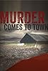Primary photo for Murder Comes to Town Primary photo for Murder Comes to Town