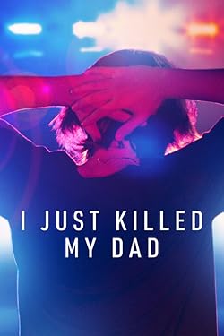 Poster of I Just Killed My Dad