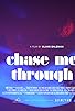Primary photo for Chase Me Through Primary photo for Chase Me Through