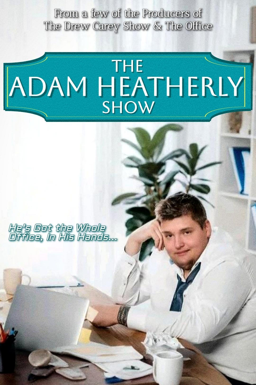 The Adam Heatherly Show