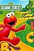 Primary photo for Elmo's Letter Adventure
