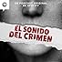 Primary photo for El sonido del crimen