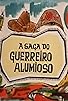 Primary photo for A Saga do Guerreiro Alumioso