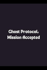 Primary photo for Ghost Protocol: Mission Accepted