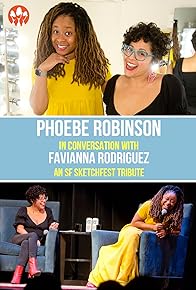 Primary photo for Phoebe Robinson in conversation with Favianna Rodriguez (An SF Sketchfest Tribute) Primary photo for Phoebe Robinson in conversation with Favianna Rodriguez (An SF Sketchfest Tribute)