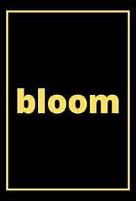 Primary photo for Bloom