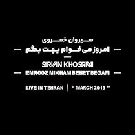 Primary photo for Sirvan Khosravi: Emrooz Mikham Behet Begam (Live in Tehran)